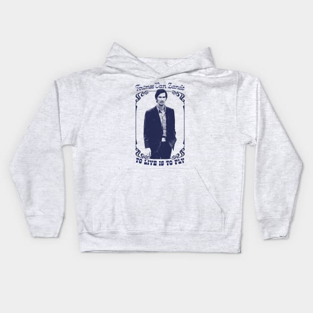 Townes Van Zandt --- To Live Is To Fly Kids Hoodie by DankFutura